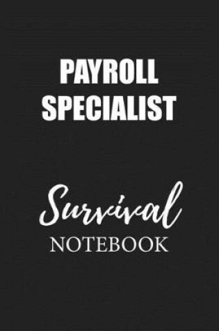 Cover of Payroll Specialist Survival Notebook