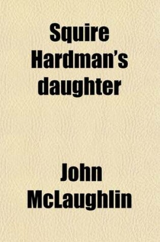 Cover of Squire Hardman's Daughter