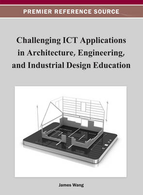 Book cover for Challenging ICT Applications in Architecture, Engineering, and Industrial Design Education