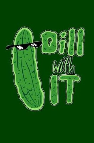 Cover of Dill with It