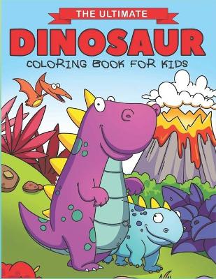 Book cover for The Ultimate Dinosaur Coloring Book for Kids