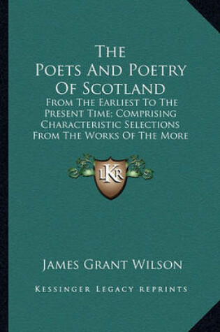 Cover of The Poets and Poetry of Scotland the Poets and Poetry of Scotland