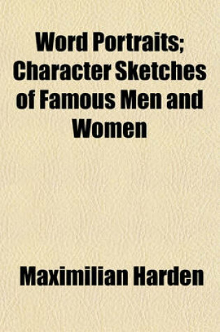 Cover of Word Portraits; Character Sketches of Famous Men and Women