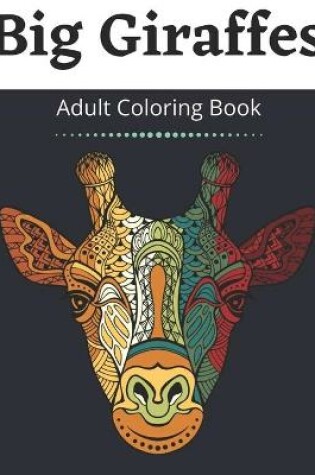 Cover of Big Giraffes Adult Coloring Book