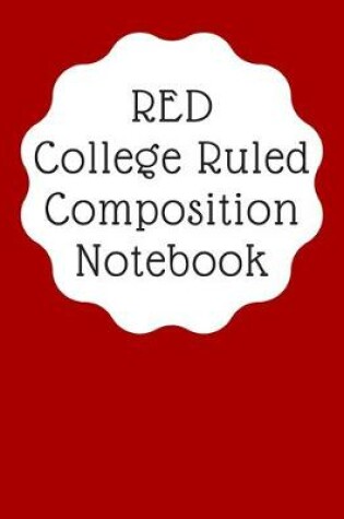 Cover of RED College Ruled Composition Notebook