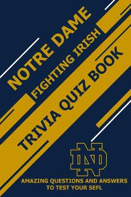 Book cover for Notre Dame Fighting Irish Trivia Quiz Book