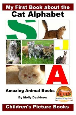 Book cover for My First Book about the Cat Alphabet - Amazing Animal Books - Children's Picture Books