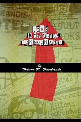 Cover of Love in the Time of Pornography