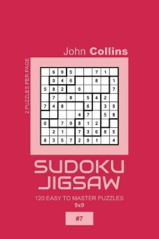 Cover of Sudoku Jigsaw - 120 Easy To Master Puzzles 9x9 - 7