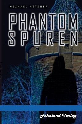 Book cover for Phantomspuren. Das Phantom von Heilbronn