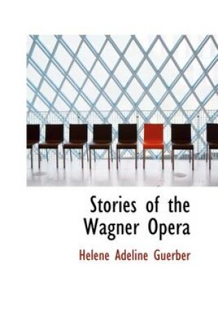 Cover of Stories of the Wagner Opera