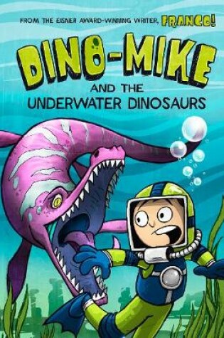 Cover of Dino-Mike and the Underwater Dinosaurs