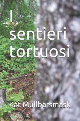 Book cover for I sentieri tortuosi