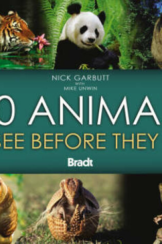 Cover of 100 Animals to See Before They Die