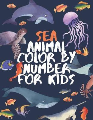 Book cover for Sea Animal Color by Number for Kids