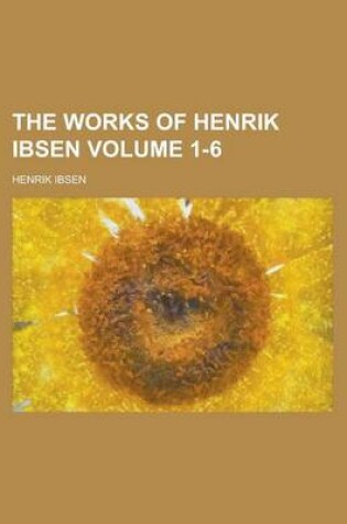 Cover of The Works of Henrik Ibsen (Volume 1-6)