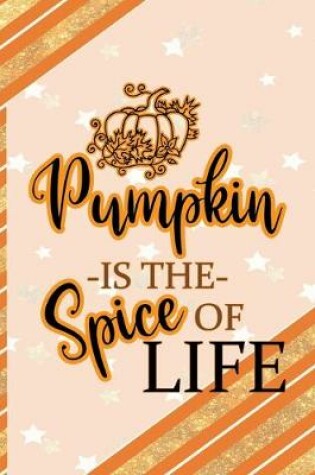 Cover of Pumpkin Is The Spice Of Life