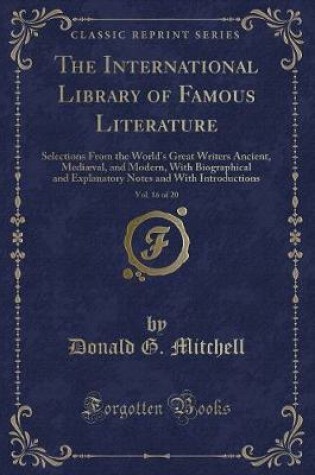 Cover of The International Library of Famous Literature, Vol. 16 of 20