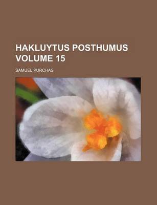 Book cover for Hakluytus Posthumus Volume 15