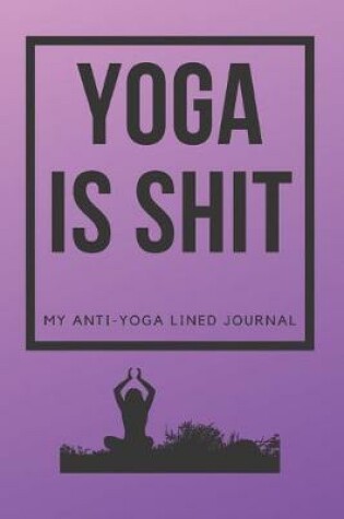 Cover of Yoga Is Shit