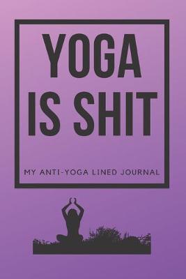 Book cover for Yoga Is Shit