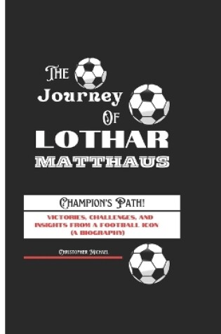 Cover of The Journey of Lothar Matthaus