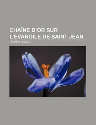 Book cover for Chaine D'Or Sur L'Evangile de Saint Jean