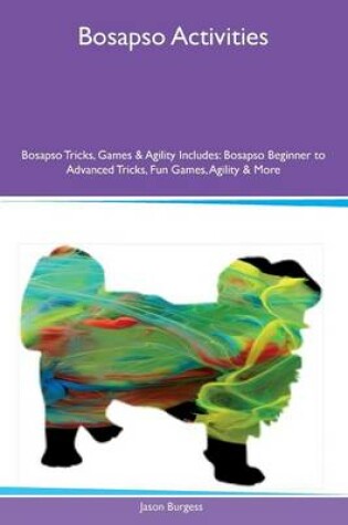 Cover of Bosapso Activities Bosapso Tricks, Games & Agility Includes