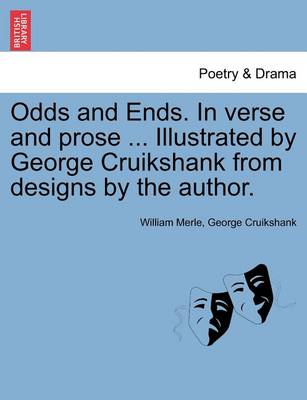 Book cover for Odds and Ends. in Verse and Prose ... Illustrated by George Cruikshank from Designs by the Author.
