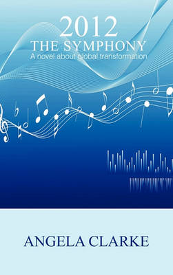 Book cover for 2012 The Symphony - a Novel About Global Transformation