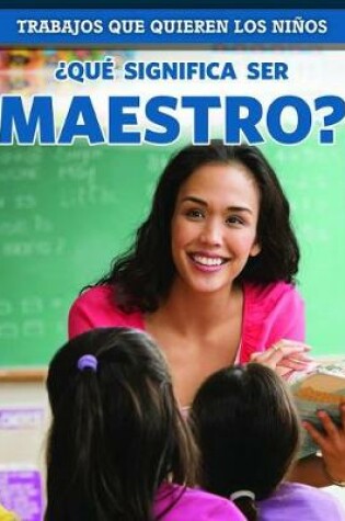 Cover of ?Que Significa Ser Maestro? (What's It Really Like to Be a Teacher?)