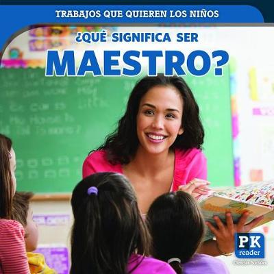 Cover of ¿Qué Significa Ser Maestro? (What's It Really Like to Be a Teacher?)