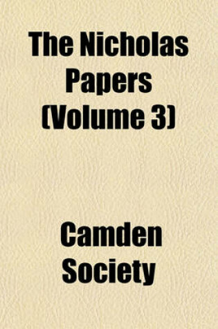 Cover of The Nicholas Papers (Volume 3)