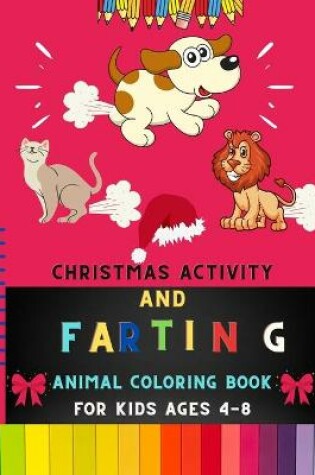 Cover of Christmas activity and farting animal coloring book for kids ages 4-8