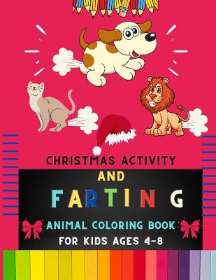 Book cover for Christmas activity and farting animal coloring book for kids ages 4-8