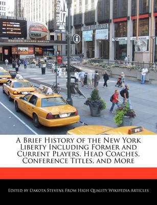 Book cover for A Brief History of the New York Liberty Including Former and Current Players, Head Coaches, Conference Titles, and More