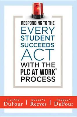 Book cover for Responding to the Every Student Succeeds ACT with the Plc at Work (TM) Process