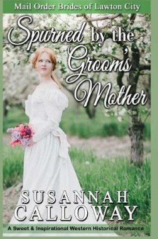 Cover of Spurned by the Groom's Mother