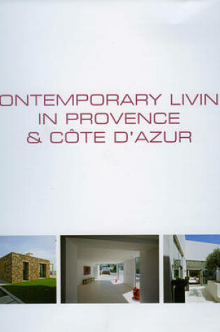 Cover of Contemporary Living in Provence and Cote D'Azur