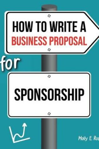 Cover of How To Write A Business Proposal For Sponsorship