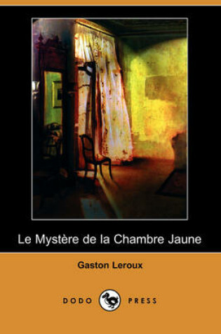 Cover of Le Mystere de La Chambre Jaune (Dodo Press)