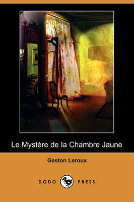 Book cover for Le Mystere de La Chambre Jaune (Dodo Press)