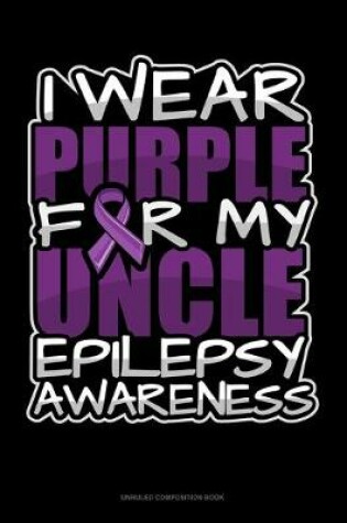 Cover of I Wear Purple For My Uncle Epilepsy Awareness
