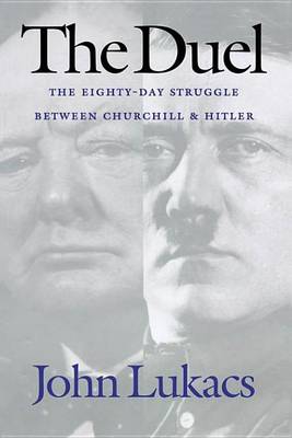 Book cover for The Duel: The Eighty-Day Struggle Between Churchill and Hitler