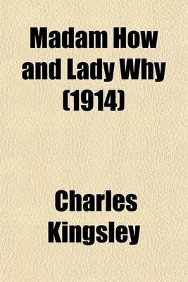 Book cover for Madam How and Lady Why (1914)