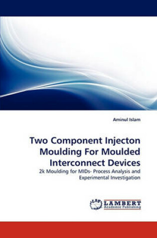 Cover of Two Component Injecton Moulding For Moulded Interconnect Devices