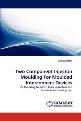 Book cover for Two Component Injecton Moulding For Moulded Interconnect Devices