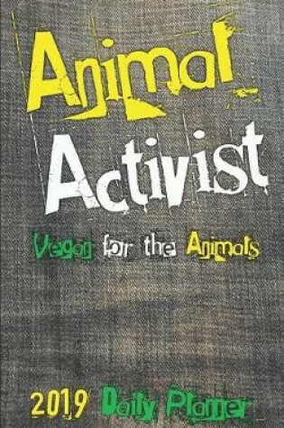 Cover of Animal Activist 2019 Daily Planner