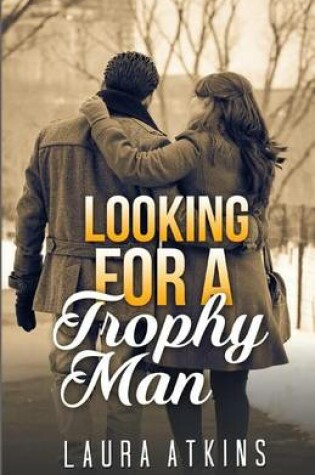 Cover of Looking for a Trophy Man