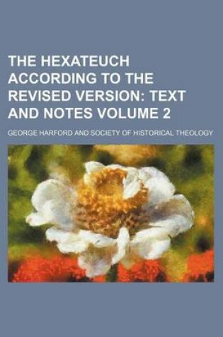 Cover of The Hexateuch According to the Revised Version; Text and Notes Volume 2